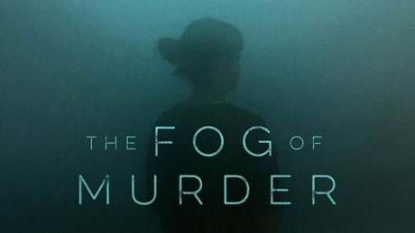 The Fog Of Murder